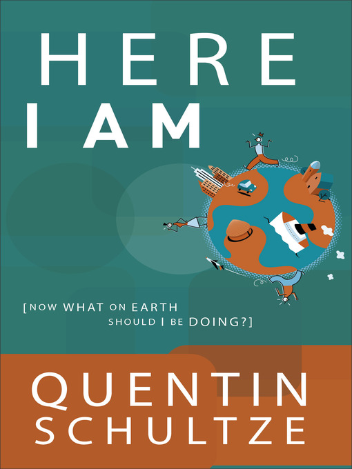 Title details for Here I Am by Quentin J. Schultze - Wait list